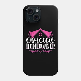 Official Homeowner - New Homeowner Phone Case