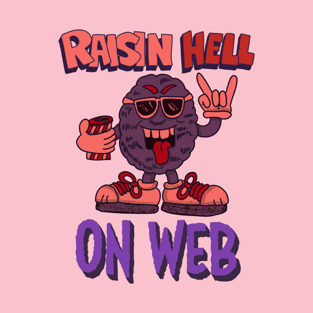 RAISIN HECK by RadicalLizard