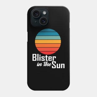 Blister In The Sun Phone Case