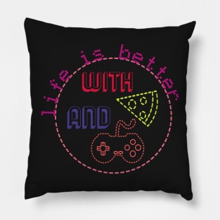 life is better with pizza and gaming Pillow