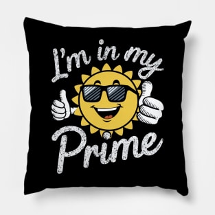 Smiling sun wearing sunglasses - I'm In My Prime Pillow