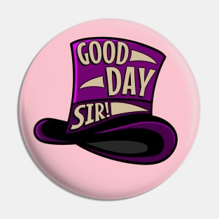 Good Day Sir Quote Pin