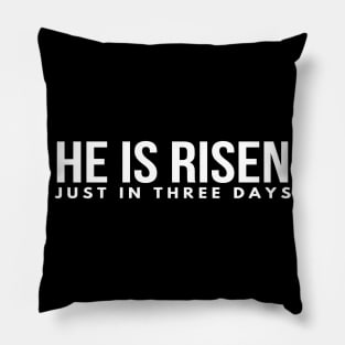 He Is Risen Just In Three Days Easter Christian Pillow