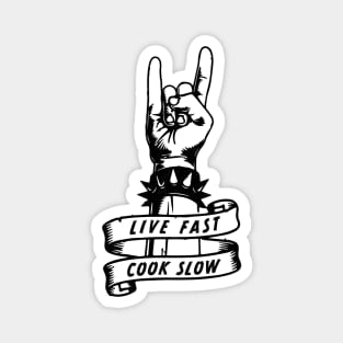 Live Fast, Cook Slow Magnet