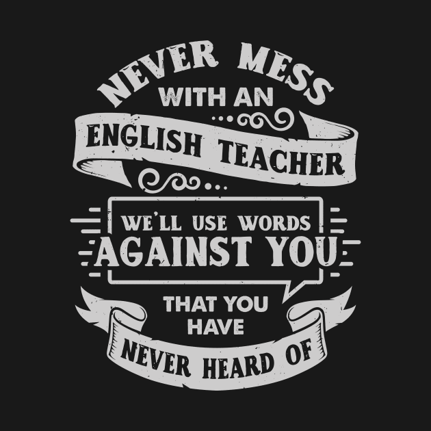 Never Mess With An English Teacher by Dolde08