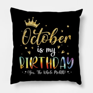 October Is My Birthday The Whole Month Glitter Tie Dye Pillow