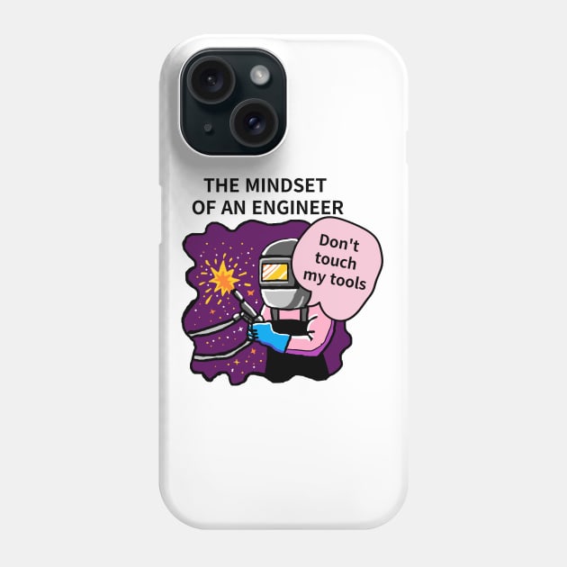 THE MINDSET  OF AN ENGINEER, Do not touch  my tools Phone Case by zzzozzo