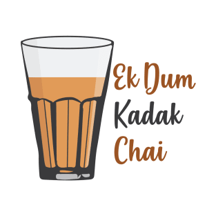 Ek Dum Kadak Chai Indian Tea Cup Glass India T-Shirt