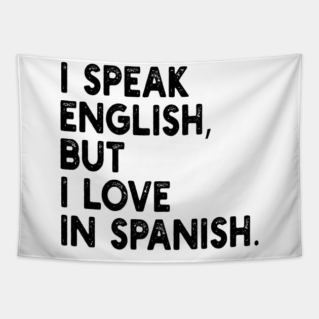 i speak english, but i love in spanish. Tapestry by mdr design