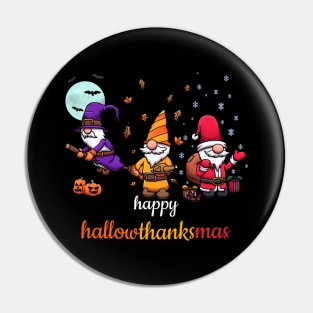 Happy HallowThanksMas Gnomes Pin