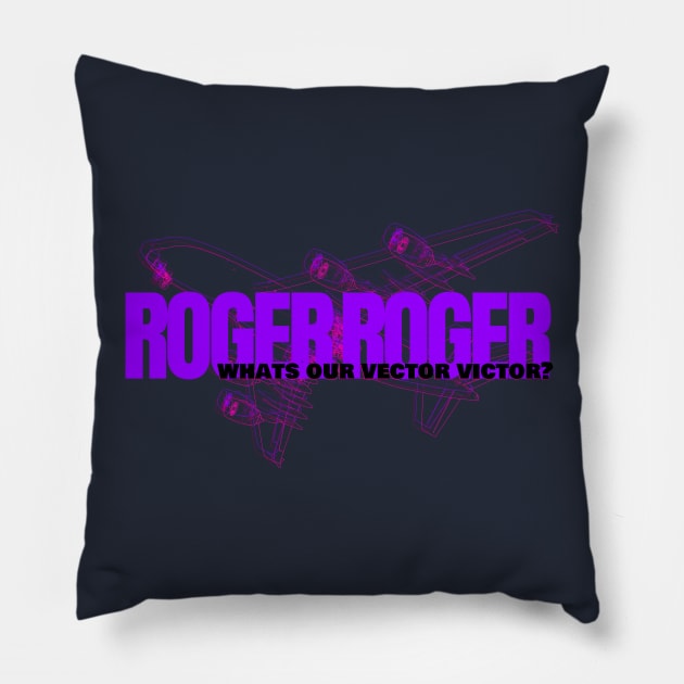 Roger Roger, Whats Our Vector Victor Quote Pillow by Meta Cortex