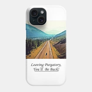 Wynonna Earp Purgatory - Leaving Purgatory You´ll be back Phone Case