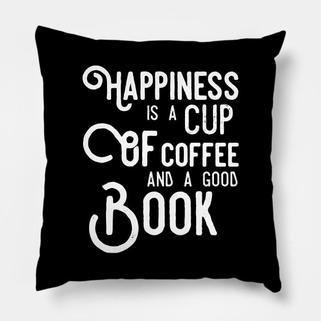 Happiness is a cup of coffee and a good book Pillow by captainmood