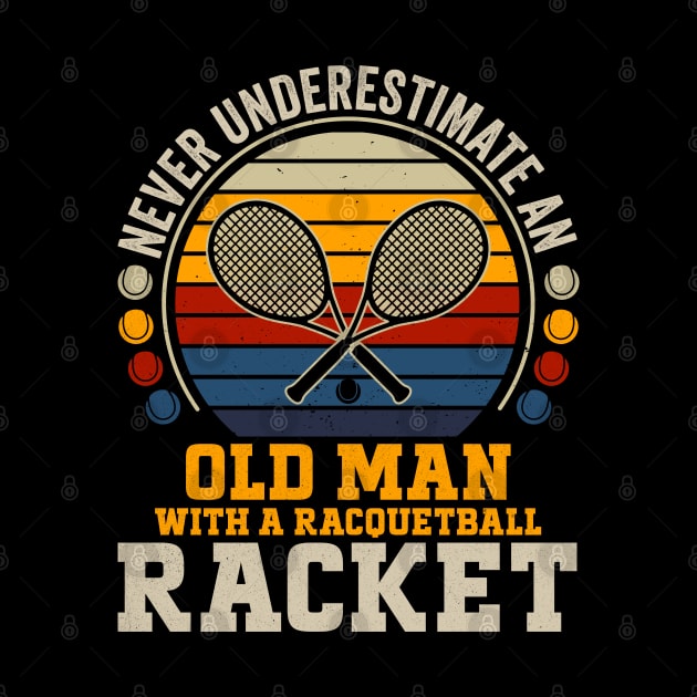 Cool Racquetball Art For Men Funny Racket Racquetball Grandpa Dad Player by Nisrine