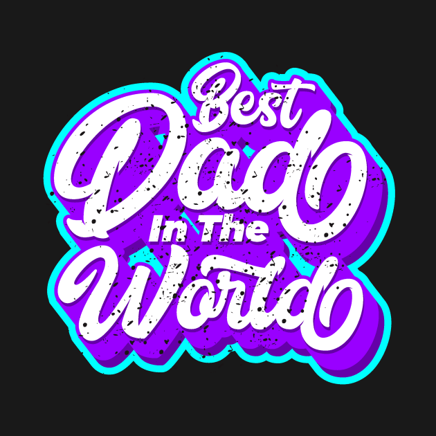 Best Dad in The World Typography Blue and Purple by Golden Eagle Design Studio