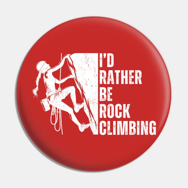 I'd Rather Be Rock Climbing Lover Gift For Rock Climber Girl Pin by Illustradise