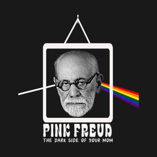 Pink Freud Dark Side Of Your Mom T-Shirt