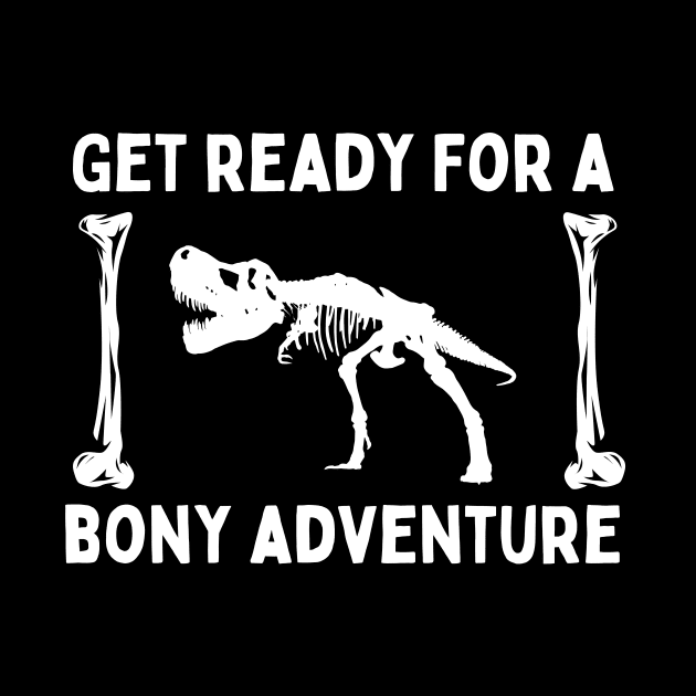 Get Ready For A Bony Adventure by NICHE&NICHE