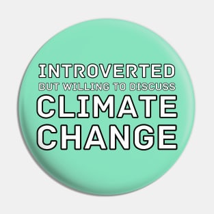 Introverted but willing to discuss Climate Change Pin