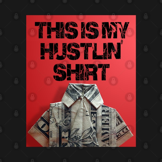 Hustling shirt by thehollowpoint