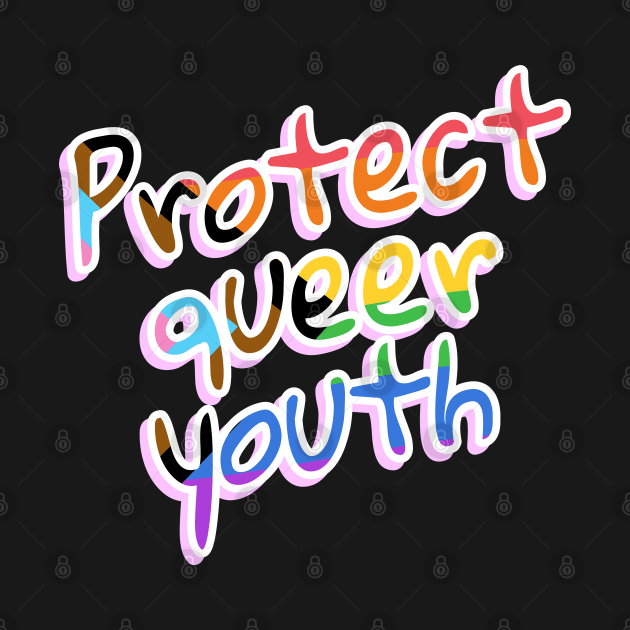 Protect Queer Youth by yphien