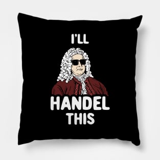 I'll Handel This Pillow