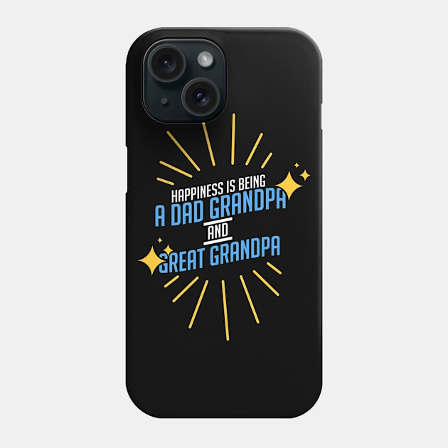 Grandpa - Happiness Is Being A Dad Grandpa And Great Grandpa Phone Case by Shiva121