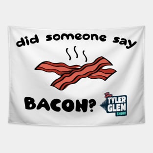 Did Someone Say Bacon? Tapestry