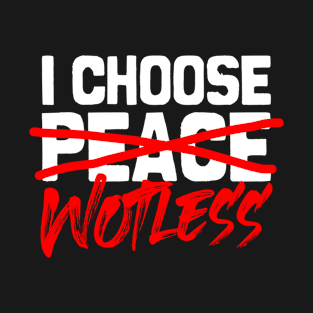 I Choose To Be Wotless - Trini Wotless, Trinidad and Tobago Lifestyle T-Shirt