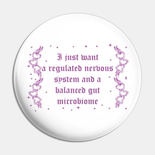 I Just Want A Regulated Nervous System And A Balanced Pin