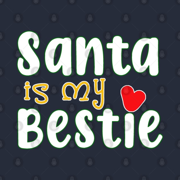 Santa Is My Bestie by Del Doodle Design