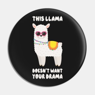 This Llama Doesn't Want Your Drama Funny Saying Humour Llama Pin