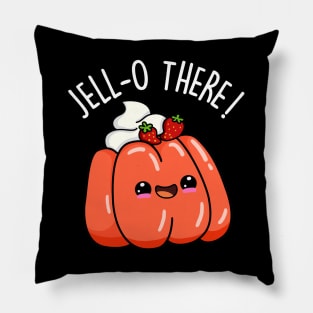 Jello There Cute Jello Pun Pillow