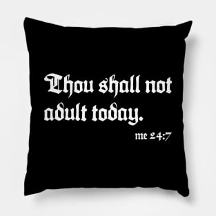 Thou shall not adult today Pillow