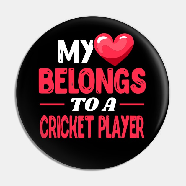 My heart belongs to a Cricket Player Pin by Shirtbubble