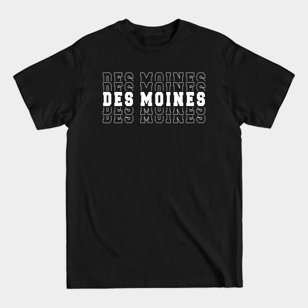 Des Moines city Iowa Des Moines IA - Des Moines Iowa - T-Shirt