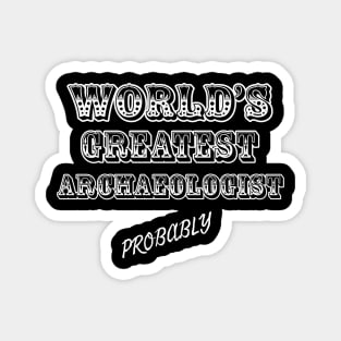World's Greatest Archaeologist probably Magnet