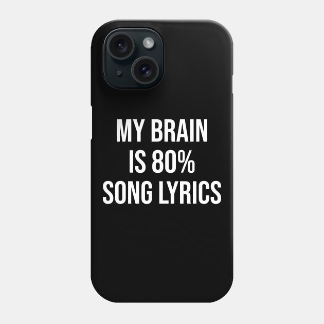 My brain is 80% song lyrics Phone Case by sunima