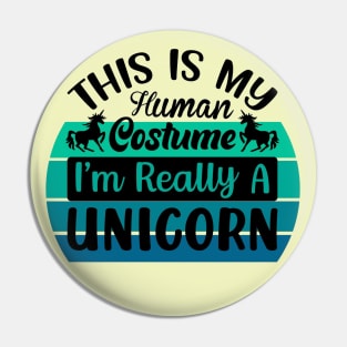 This is my human costume, I'm really a Unicorn Pin