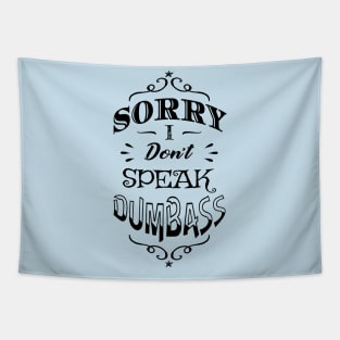 Antisocial Sorry I Don't Speak Dumbass Tapestry