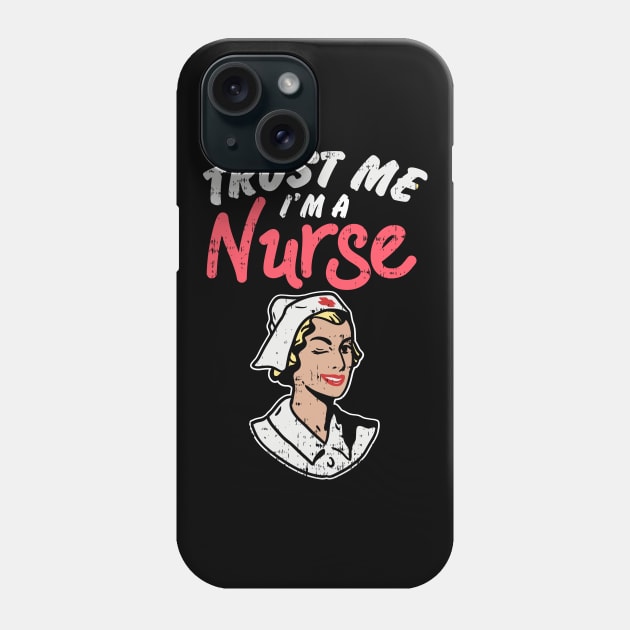 Trust me I'm a Nurse Phone Case by Shirtbubble