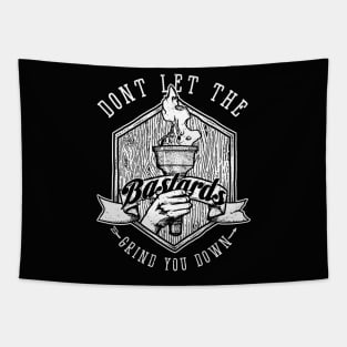 Don't Let the Bastards Grind You Down Tapestry