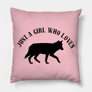 Just A Girl Who Loves Wolves Pillow