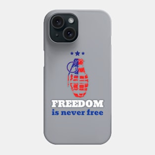 FREEDOM IS NEVER FREE - GRENADE Phone Case