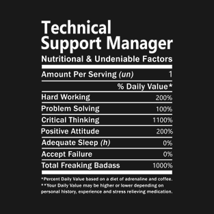 Technical Support Manager T Shirt - Nutritional and Undeniable Factors Gift Item Tee T-Shirt