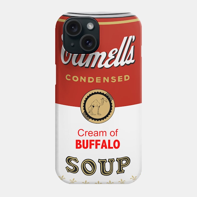 Camell’s Cream of BUFFALO Soup Phone Case by BruceALMIGHTY Baker