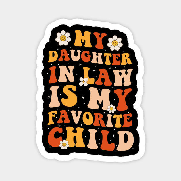 Funny My Daughter In Law Is My Favorite Child Magnet by petemphasis