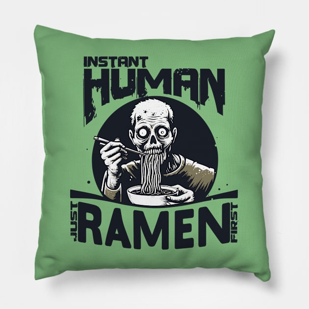 Zombie eating ramen - Instant human, just ramen first Pillow by PrintSoulDesigns