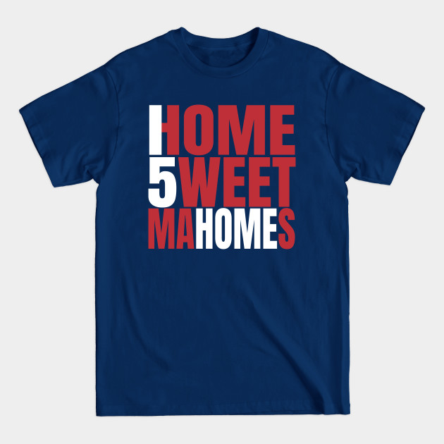 Discover Home Sweet Mahomes - Mahomes - T-Shirt