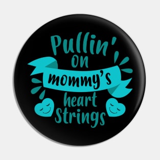 Pulling on Mommy's Heart Strings Pin